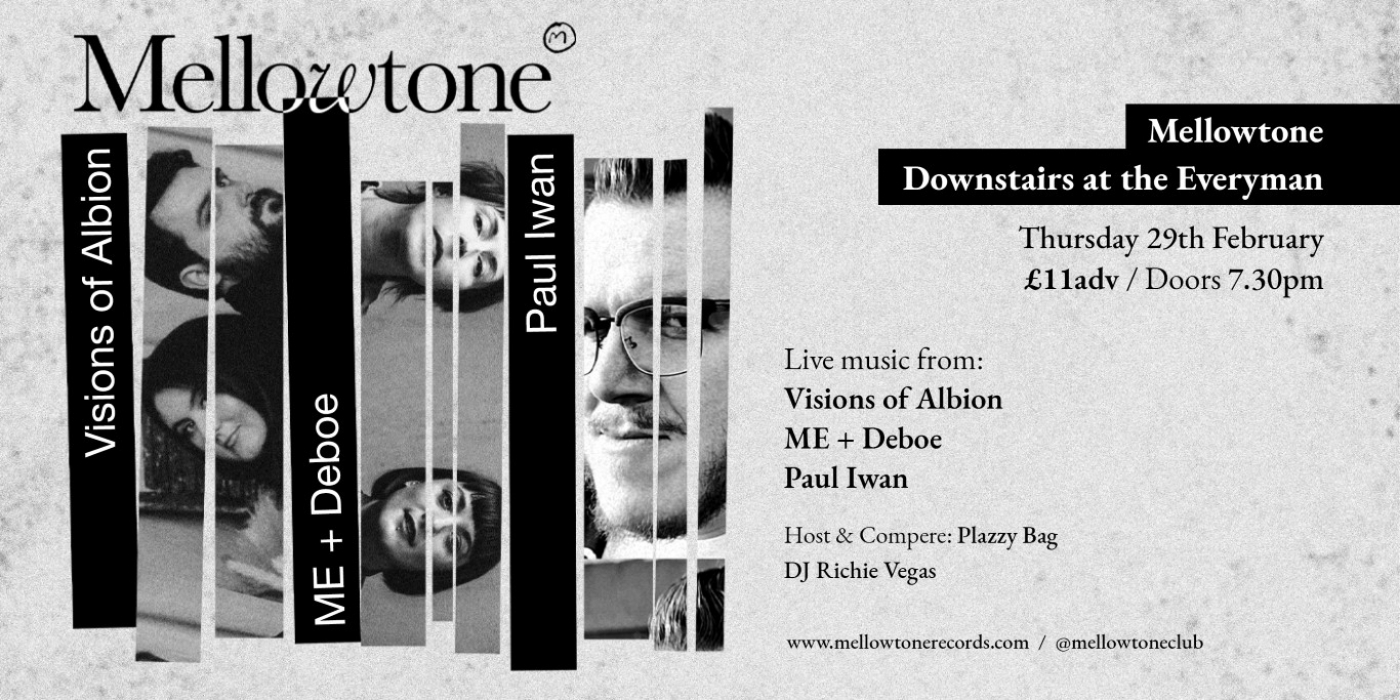 Everyman Theatre: Mellowtone presents... Visions of Albion, ME + Deboe, Paul Iwan, Plazzy Bag,  DJ Richie Vegas 