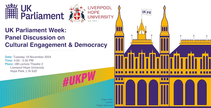 Liverpool Hope University: UK Parliament Week: Panel Discussion on Cultural Engagement & Democracy
