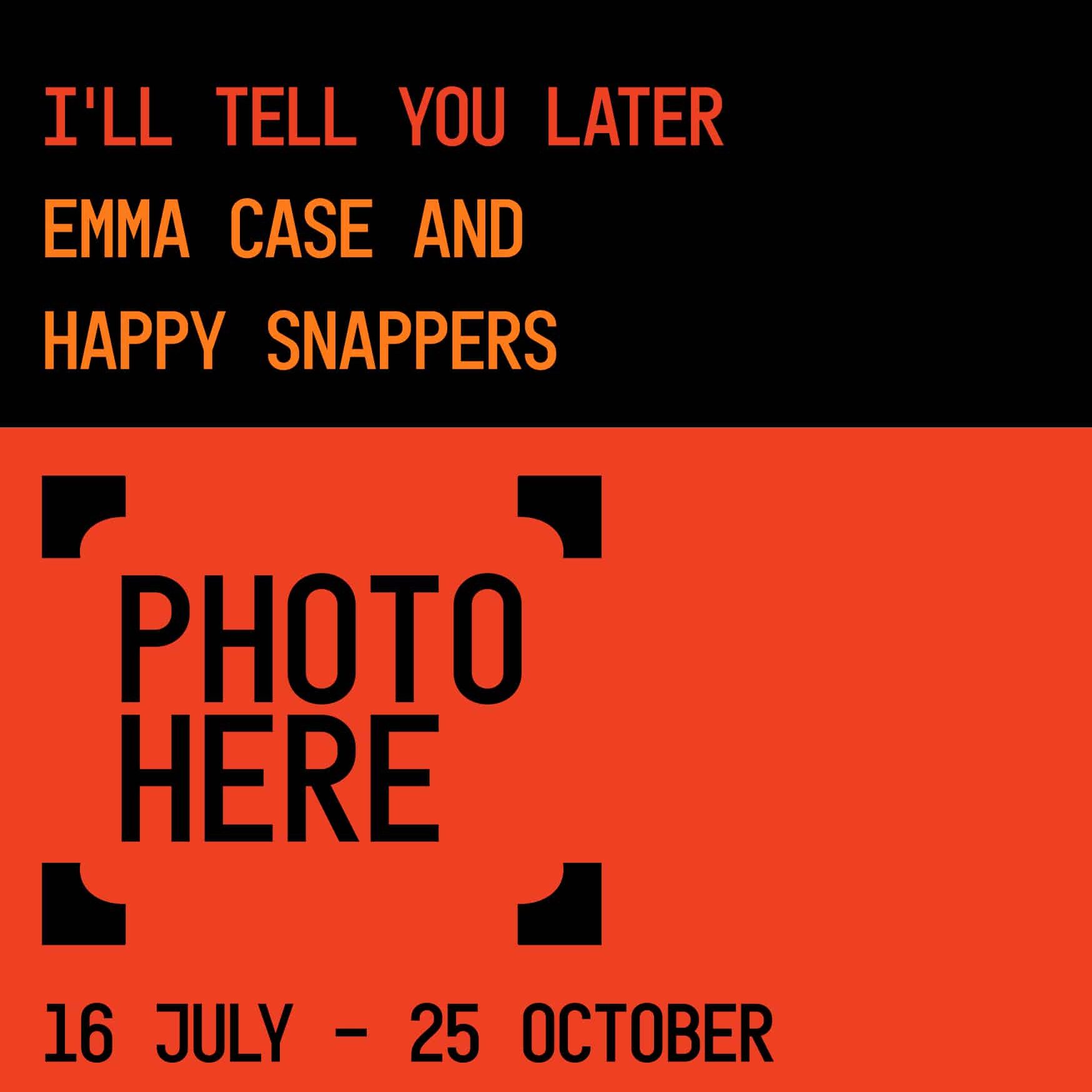 I’ll Tell You Later: BSL Happy Snappers and Emma Case