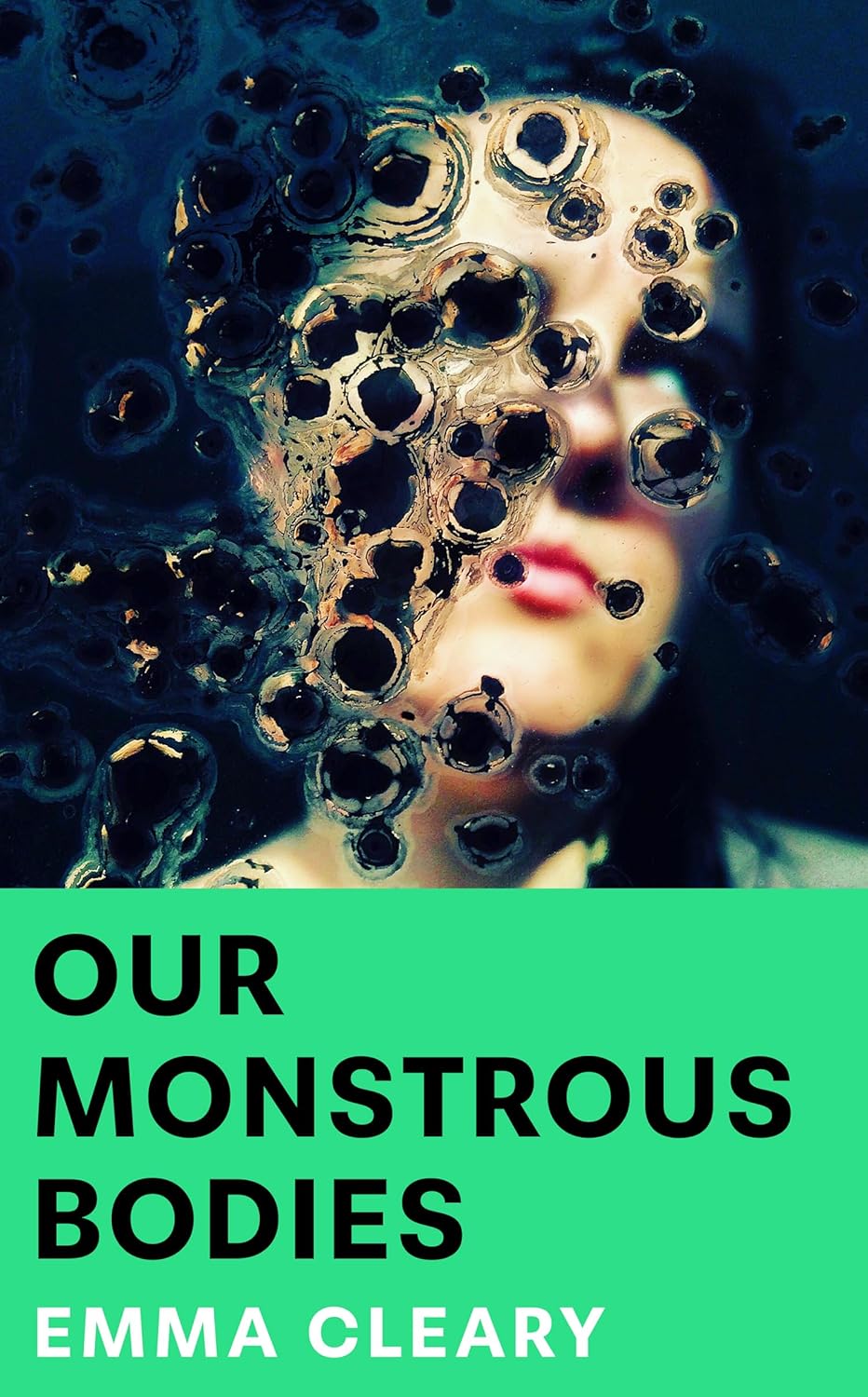 Our Monstrous Bodies by Emma Cleary (Borough Press)